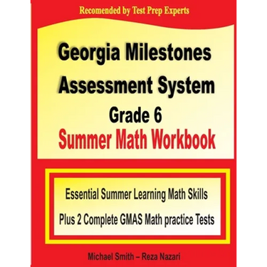 Georgia Milestones Assessment System Grade 6 Summer Math Workbook: Essential Summer Learning Math Skills plus Two Complete GMAS Math Practice Tests