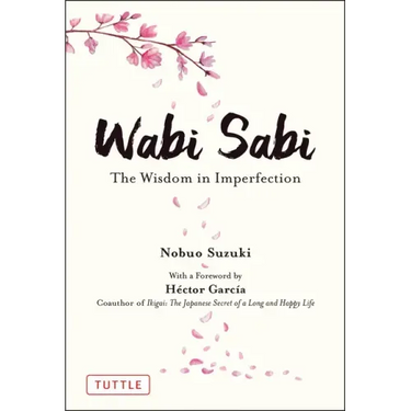 Wabi Sabi: The Wisdom in Imperfection