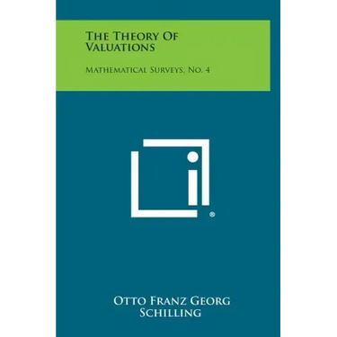 The Theory of Valuations: Mathematical Surveys, No. 4