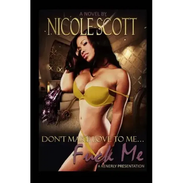 Don't Make Love To Me Fuck Me