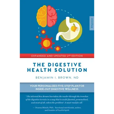 Digestive Health Solution - Expanded & Updated 2nd Edition: Your Personalized Five-Step Plan for Inside-Out Digestive Wellness