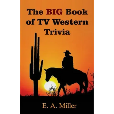 The BIG Book of TV Western Trivia