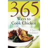 365 Ways to Cook Chicken: Simply the Best Chicken Recipes You'll Find Anywhere!