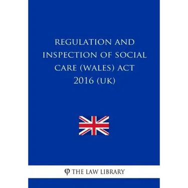Regulation and Inspection of Social Care (Wales) Act 2016 (UK)