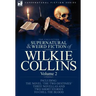 The Collected Supernatural and Weird Fiction of Wilkie Collins: Volume 2-Contains one novel 'The Two Destinies', three novellas 'The Frozen deep', 'Si