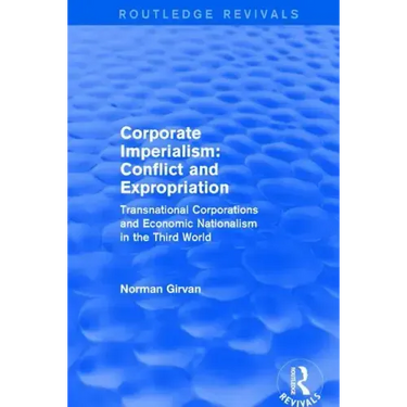 Corporate Imperialism: Conflict and Expropriation