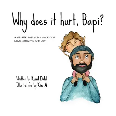 Why does it hurt, Bapi?: A father and son's story of love, growth, and joy