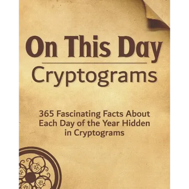 On This Day: 365 Fascinating Facts About Each Day of the Year Hidden in Cryptograms
