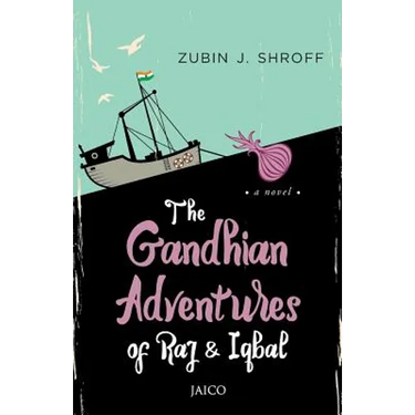 The Gandhian Adventures of Raj & Iqbal