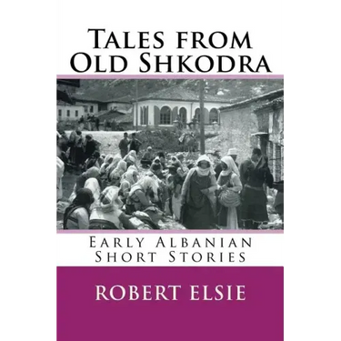 Tales from Old Shkodra: Early Albanian Short Stories
