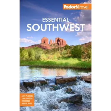 Fodor's Essential Southwest: The Best of Arizona, Colorado, New Mexico, Nevada, and Utah