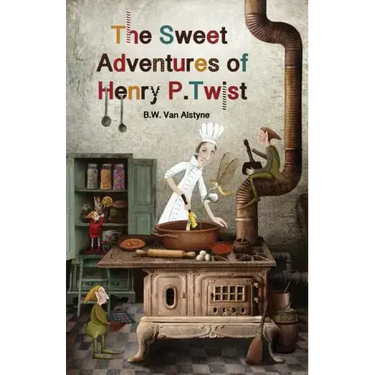 The Sweet Adventures of Henry P. Twist