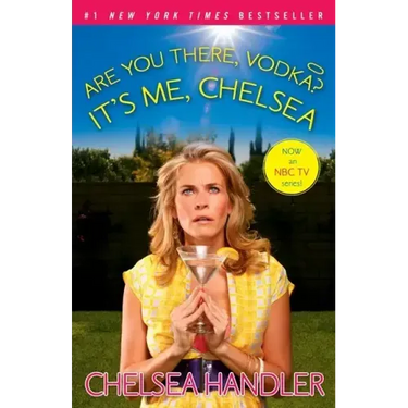Are You There, Vodka? It's Me, Chelsea