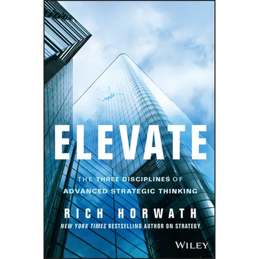 Elevate: The Three Disciplines of Advanced Strategic Thinking
