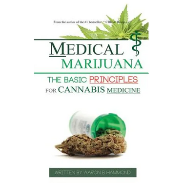 Medical Marijuana: The Basic Principles For Cannabis Medicine