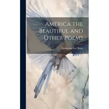 America the Beautiful and Other Poems