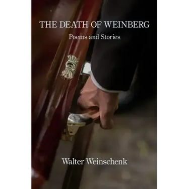 The Death of Weinberg: Poems and Stories