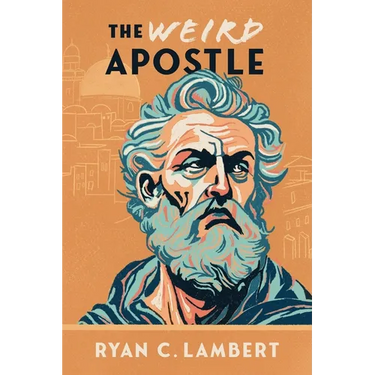 The Weird Apostle: The Strange Jewish Mission of a Global Game Changer