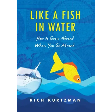 Like a Fish in Water: How to Grow Abroad When You Go Abroad