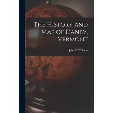 The History and Map of Danby, Vermont