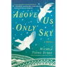 Above Us Only Sky