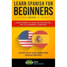 Learn Spanish for Beginners Level 1: Learn Spanish in Your Car the Natural Way of Learning a Language. with Over 1200 of the Most Common Spanish Vocab