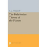 The Babylonian Theory of the Planets