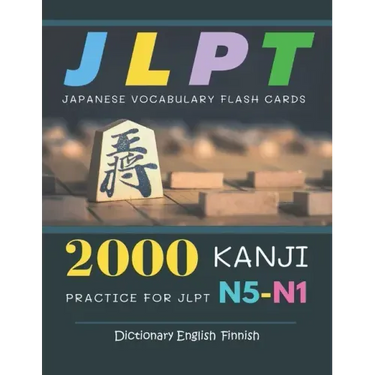 2000 Kanji Japanese Vocabulary Flash Cards Practice for JLPT N5-N1 Dictionary English Finnish: Japanese books for learning full vocab flashcards. Comp