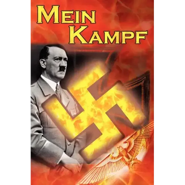 Mein Kampf: Adolf Hitler's Autobiography and Political Manifesto, Nazi Agenda Prior to World War II, the Third Reich, Aka My Strug