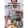43 Kidney Stone Preventing Meal Recipes: Eat Smart and Save Yourself the Pain of Having Kidney Stones for Good