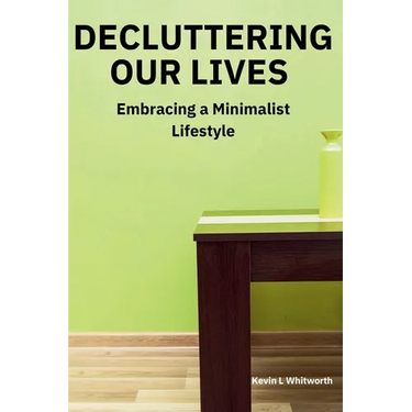 Decluttering Our Lives
