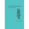 To Water Her Garden: A journey of self-discovery