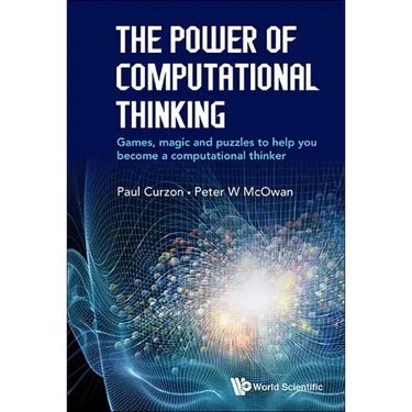 Power of Computational Thinking, The: Games, Magic and Puzzles to Help You Become a Computational Thinker