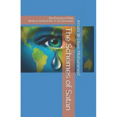 The Schemes of Satan: The Enemy of Man Work to Defeat the G-d Conscious