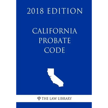 California Probate Code (2018 Edition)