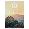 NO LOVE, The Causes and Causal Resolution of Narcissism and Altruism