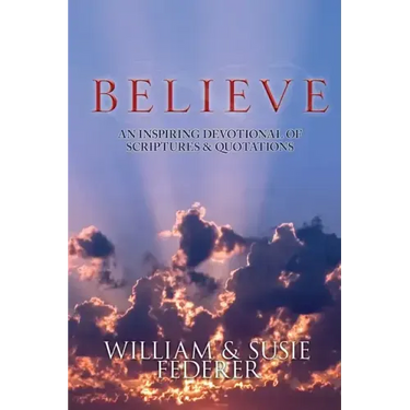 BELIEVE - An Inspiring Devotional of Scriptures & Quotations