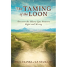 The Taming of the Loon: Discover the Blurry Line Between Right and Wrong