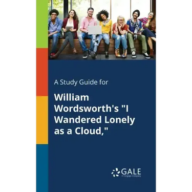 A Study Guide for William Wordsworth's "I Wandered Lonely as a Cloud,"