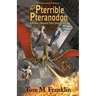 The Pterrible Pteranodon: A Powers Beyond Their Steam Illustrated Edition: The Illustrated Paperback Edition: The Illustrated Edition