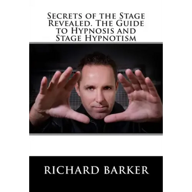 Secrets of the Stage Revealed. The Guide to Hypnosis and Stage Hypnotism