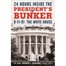 24 Hours Inside the President's Bunker: 9-11-01: The White House