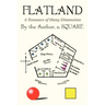 Flatland: A Romance of Many Dimensions