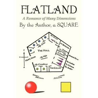 Flatland: A Romance of Many Dimensions