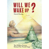 Will We Wake Up?: The Hidden Powers Behind The World Stage