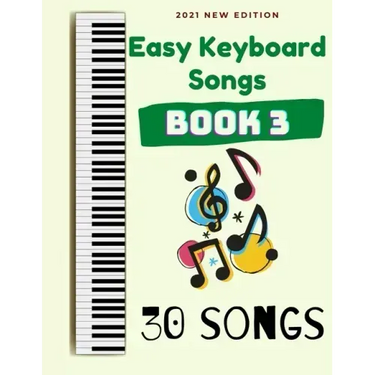 Easy Keyboard Songs: Book 3: 30 Songs