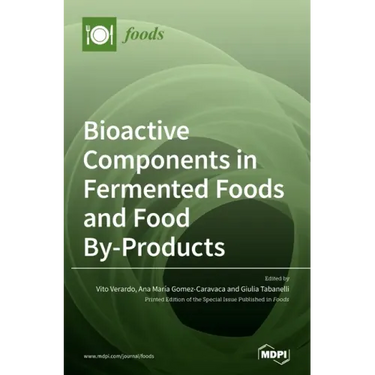 Bioactive Components in Fermented Foods and Food By-Products