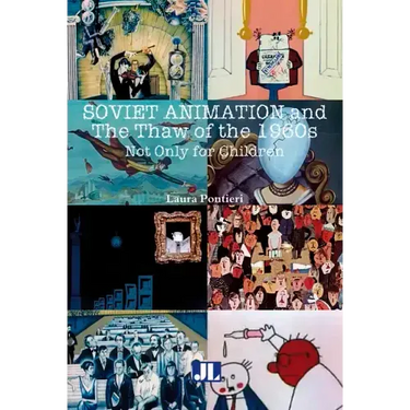 Soviet Animation and the Thaw of the 1960s: Not Only for Children