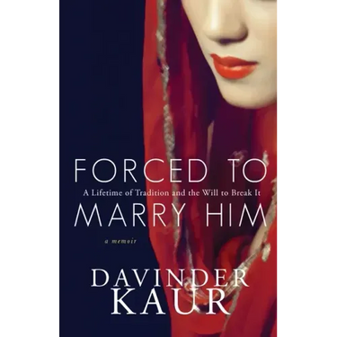 Forced to Marry Him: A Lifetime of Tradition and the Will to Break It