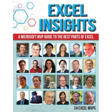 Excel Insights: A Microsoft MVP Guide to the Best Parts of Excel